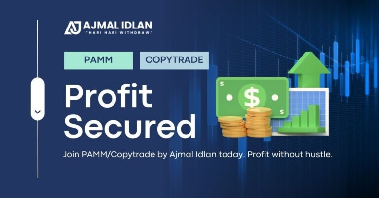 PAMM Copytrade Profit Secured by Ajmal Idlan